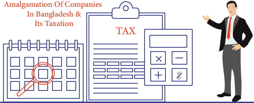 Amalgamation Of Companies In Bangladesh And Its Taxation